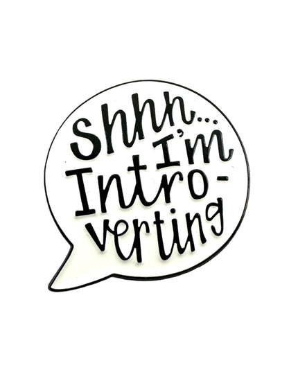 Shhh… Introverting Pin - Quirky Accessory for Introverts