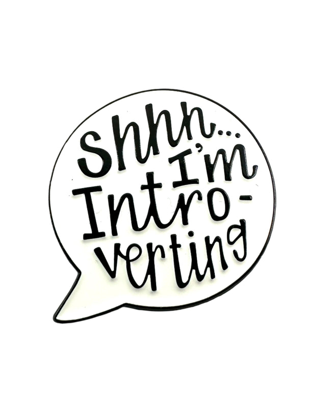 Shhh… Introverting Pin - Quirky Accessory for Introverts