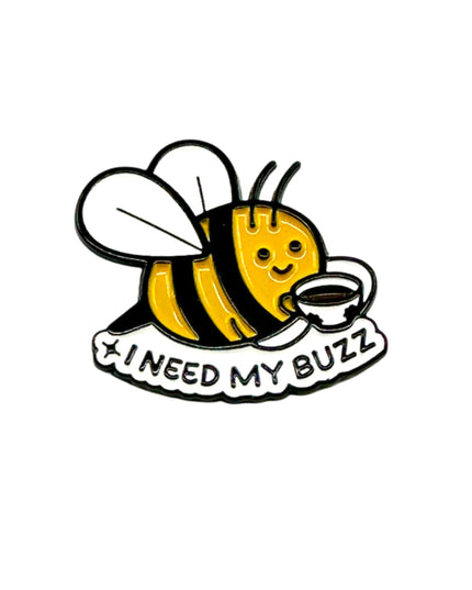 I Need My Buzz Pin - Fun Coffee Lover Accessory