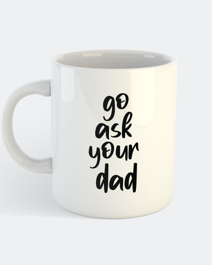 Go Ask Dad Mug
