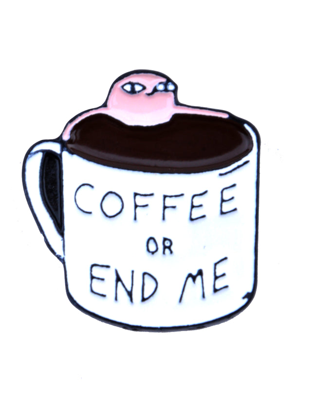 Coffee or End Me Humorous Accessory for Everyone