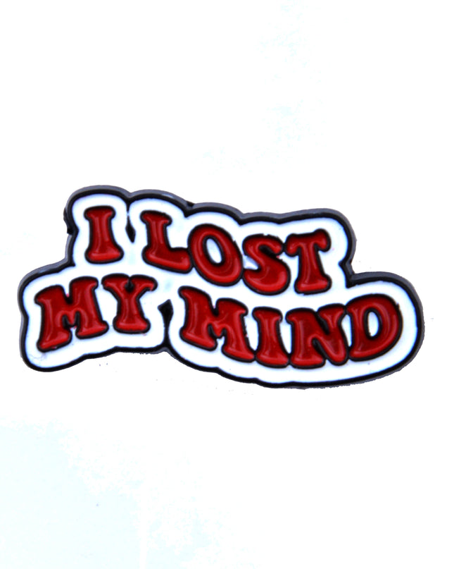 Lost My Mind Badge - Fun and Quirky Accessory