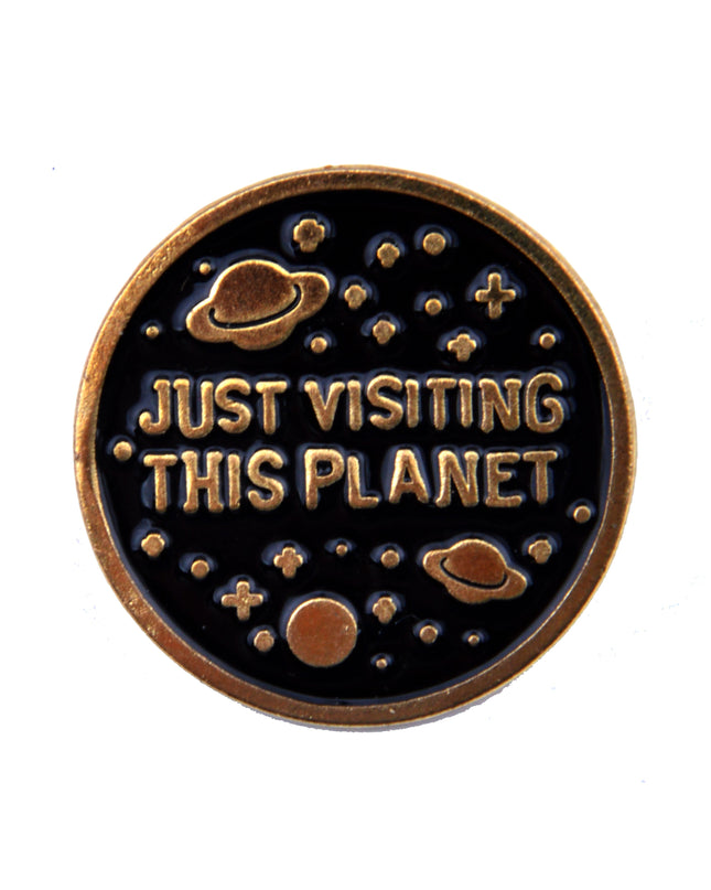 Just Visiting Planet -pin
