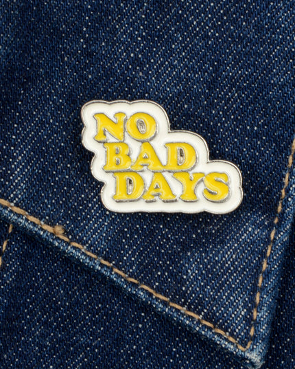 Brooch - No Bad Days