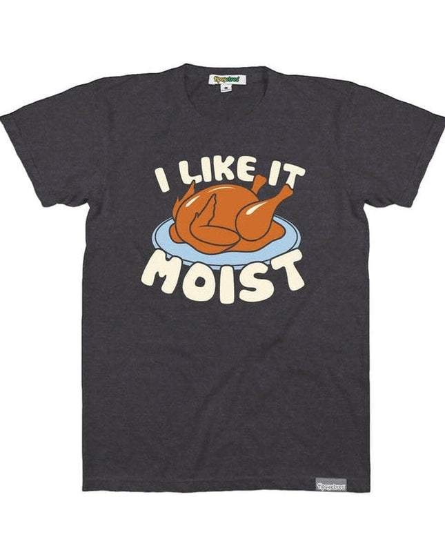 Men's I Like It Moist Turkey Tee